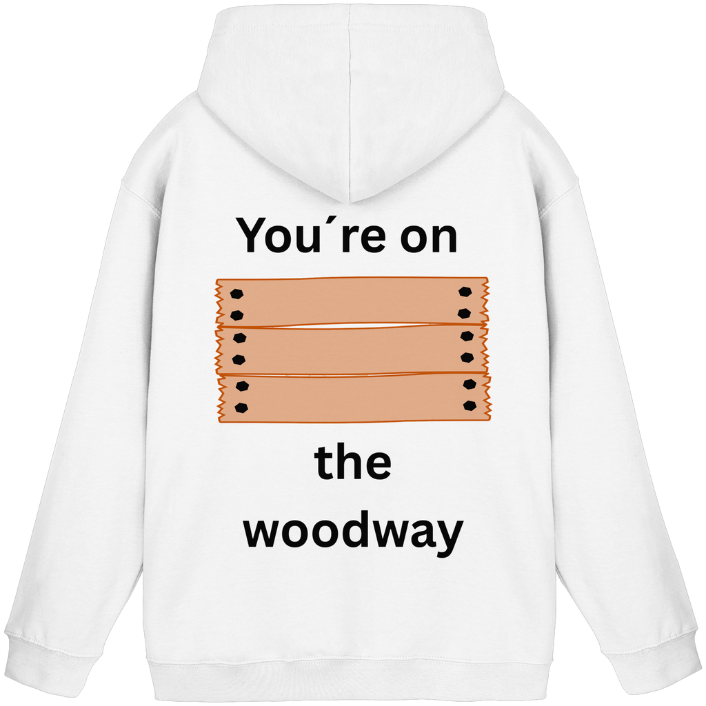 You´re on the Woodway - Basic Unisex Hoodie