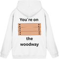 You´re on the Woodway - Basic Unisex Hoodie