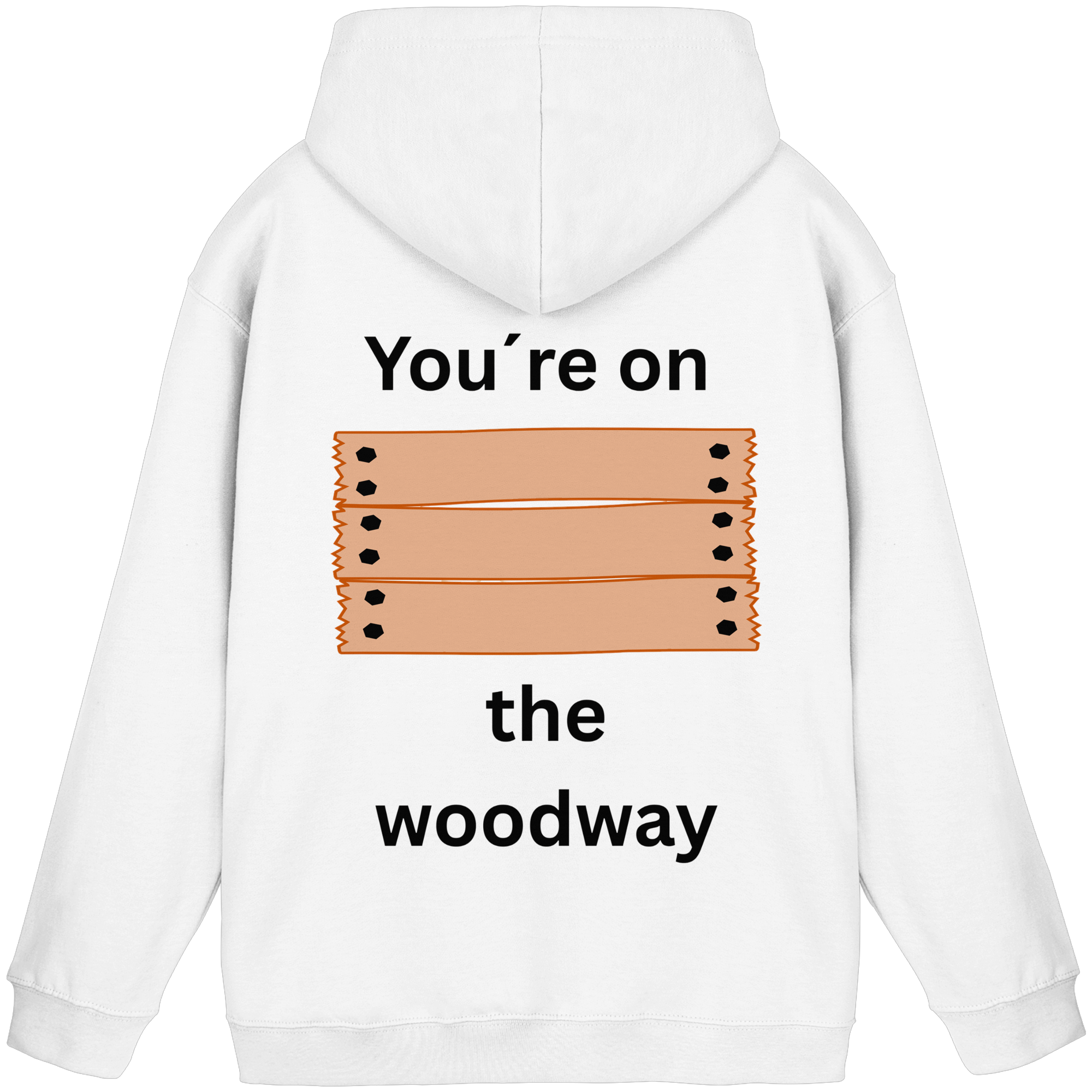 You´re on the Woodway - Basic Unisex Hoodie