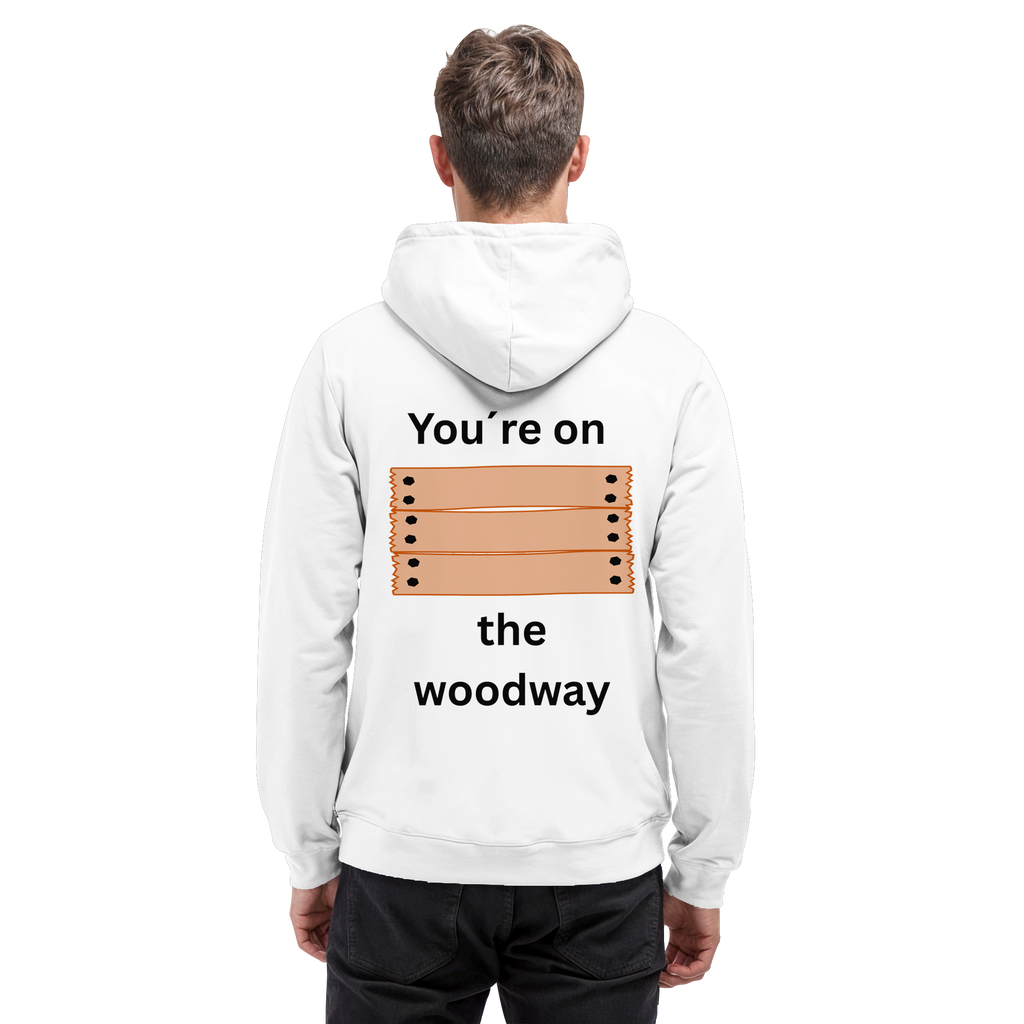 You´re on the Woodway - Basic Unisex Hoodie