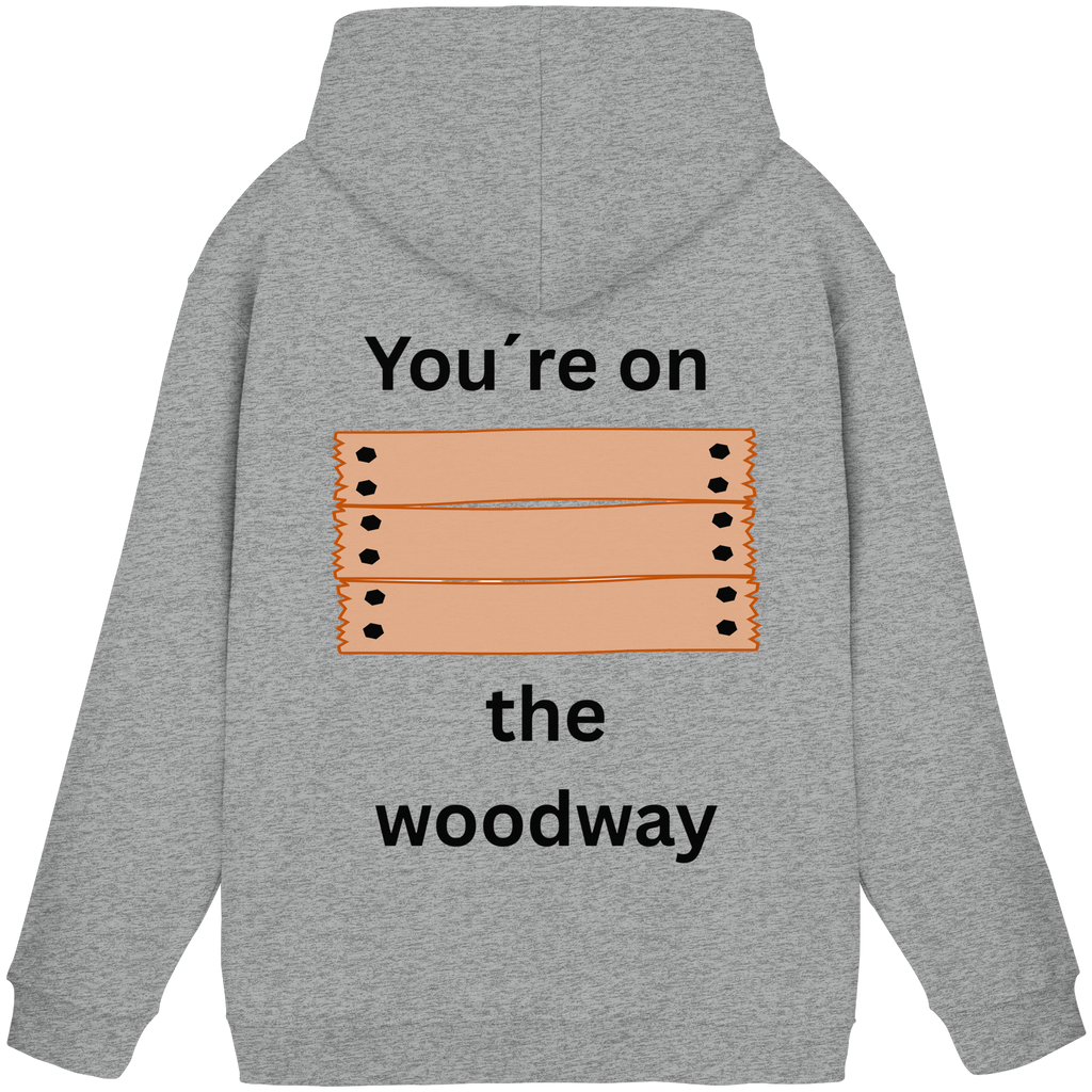 You´re on the Woodway - Basic Unisex Hoodie
