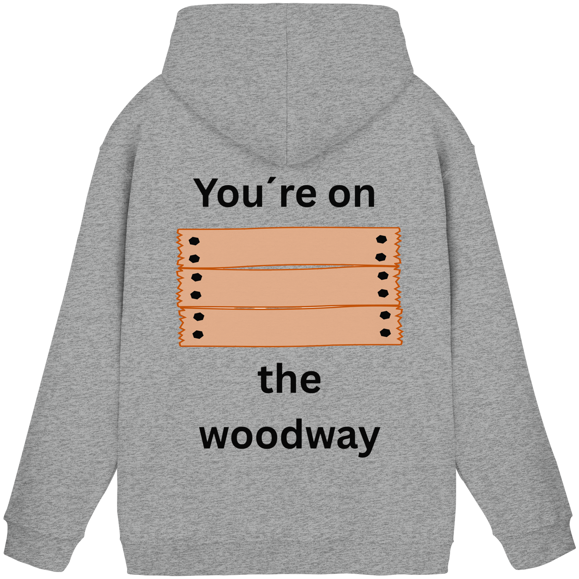 You´re on the Woodway - Basic Unisex Hoodie