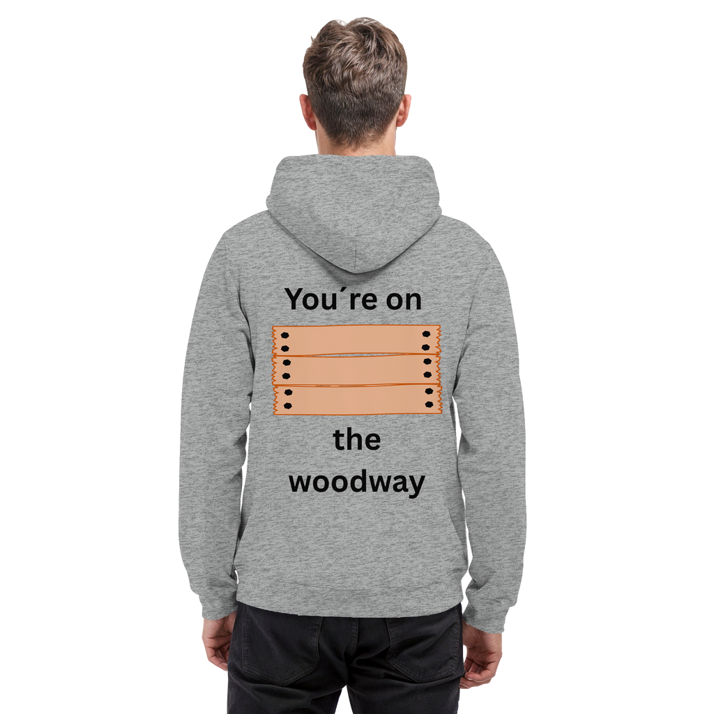 You´re on the Woodway - Basic Unisex Hoodie