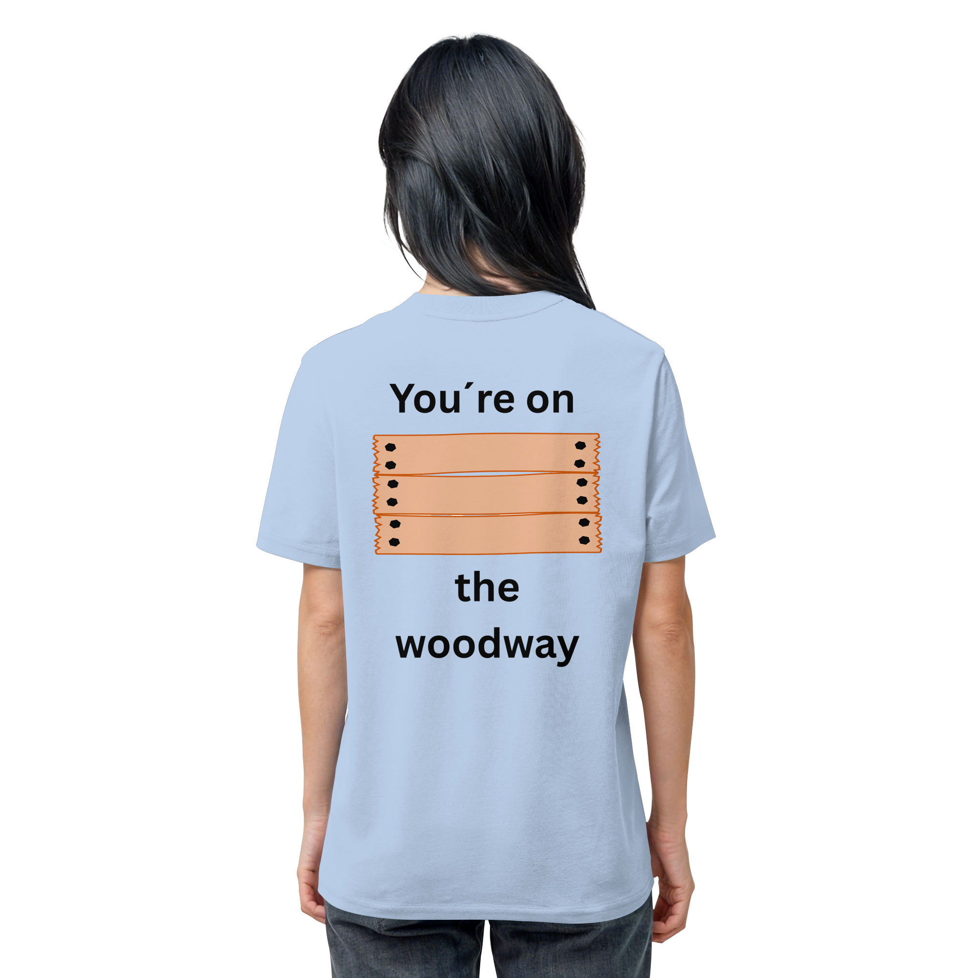 You´re on the Woodway - Organic Shirt