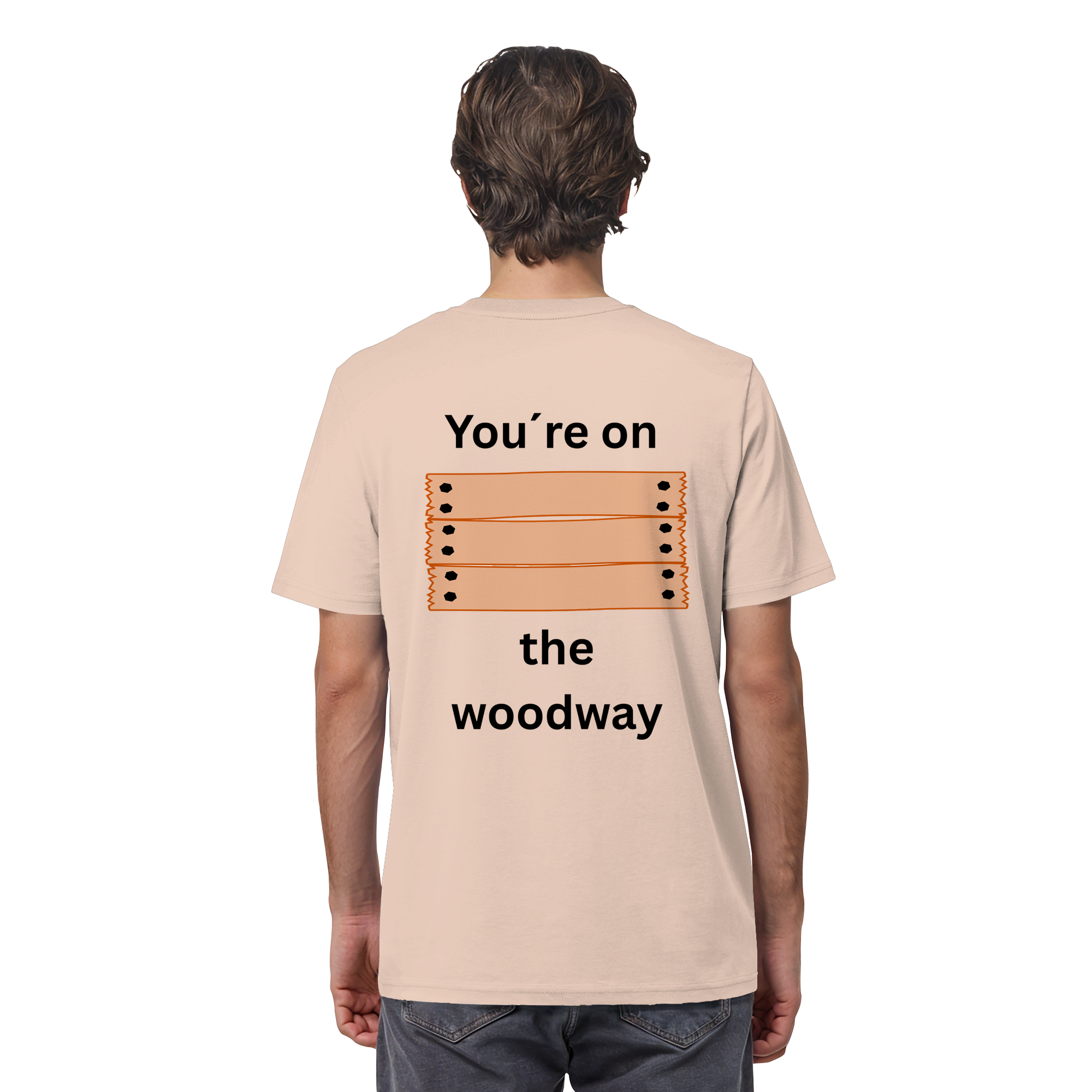 You´re on the Woodway - Organic Shirt