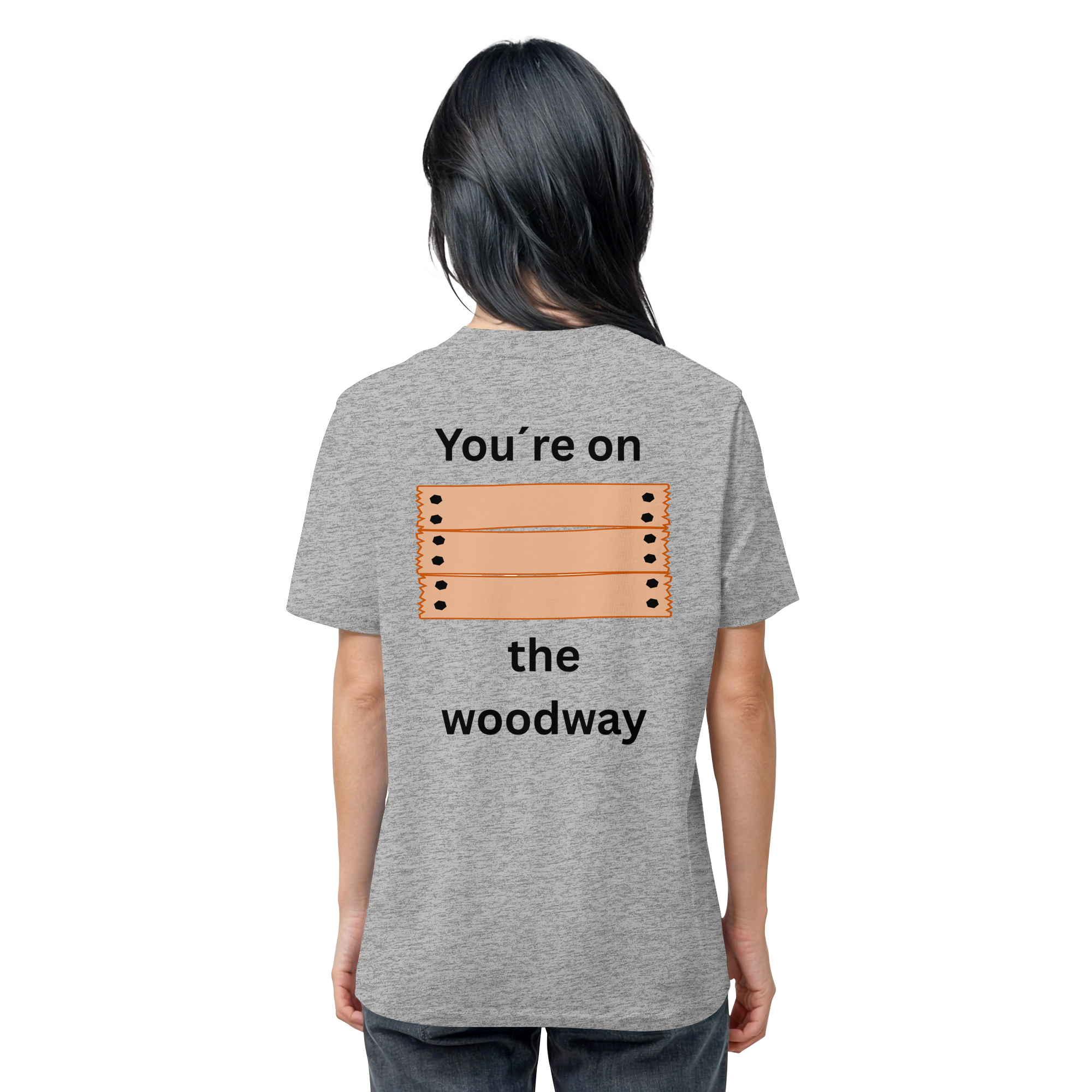 You´re on the Woodway - Organic Shirt