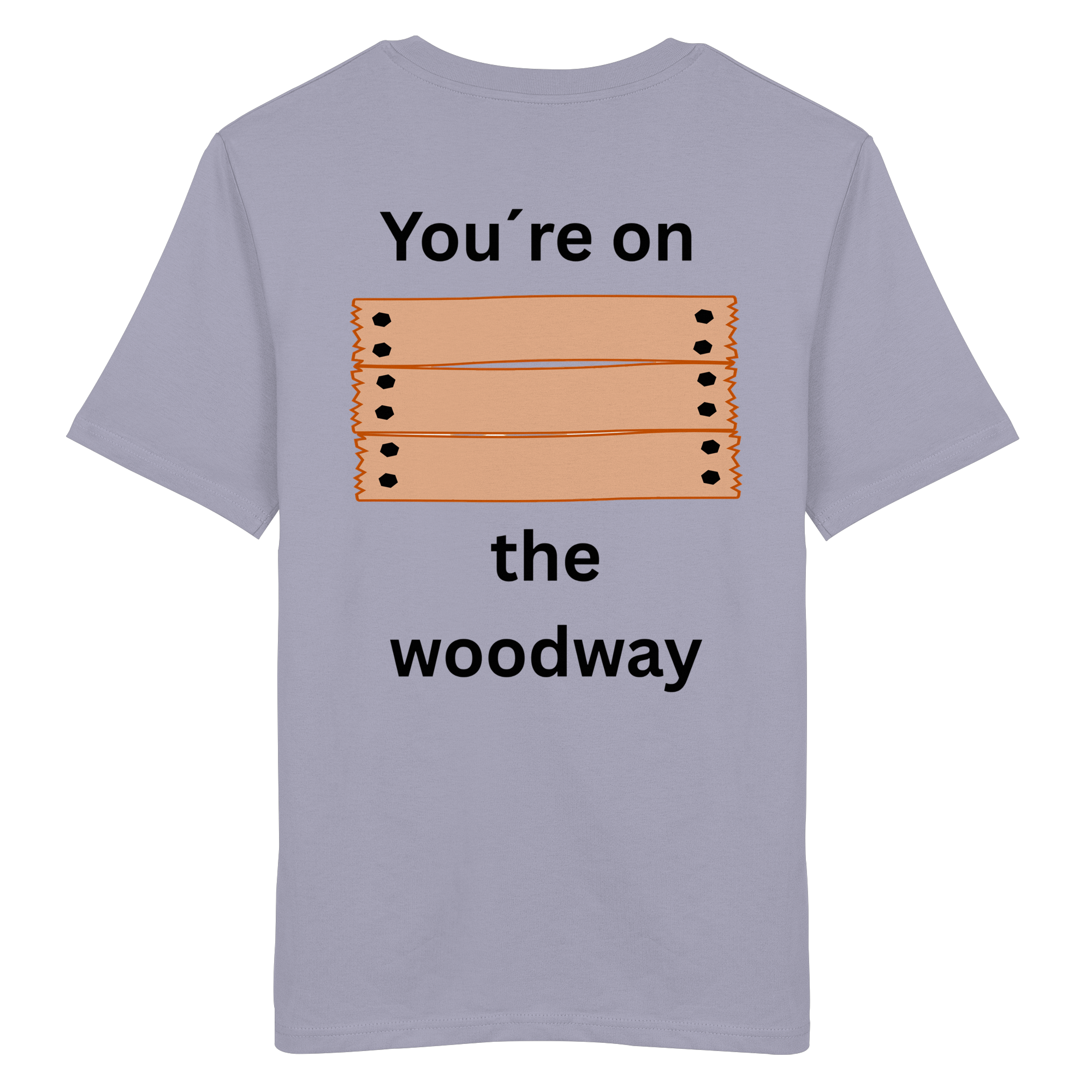You´re on the Woodway - Organic Shirt
