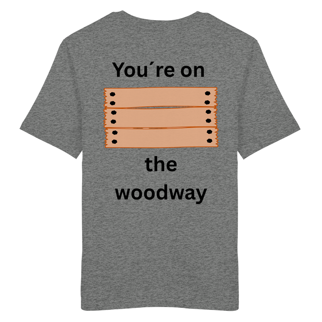 You´re on the Woodway - Organic Shirt