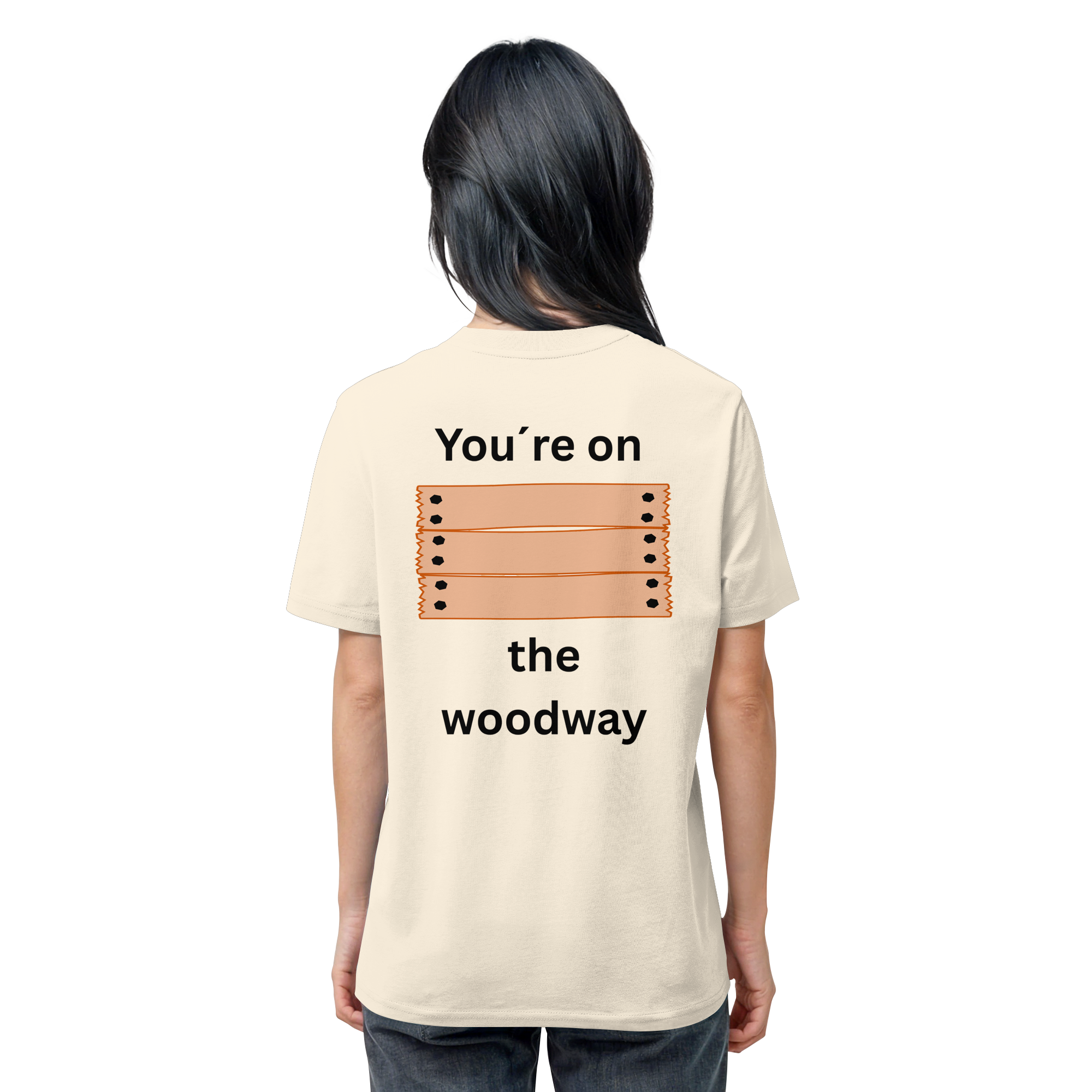 You´re on the Woodway - Organic Shirt