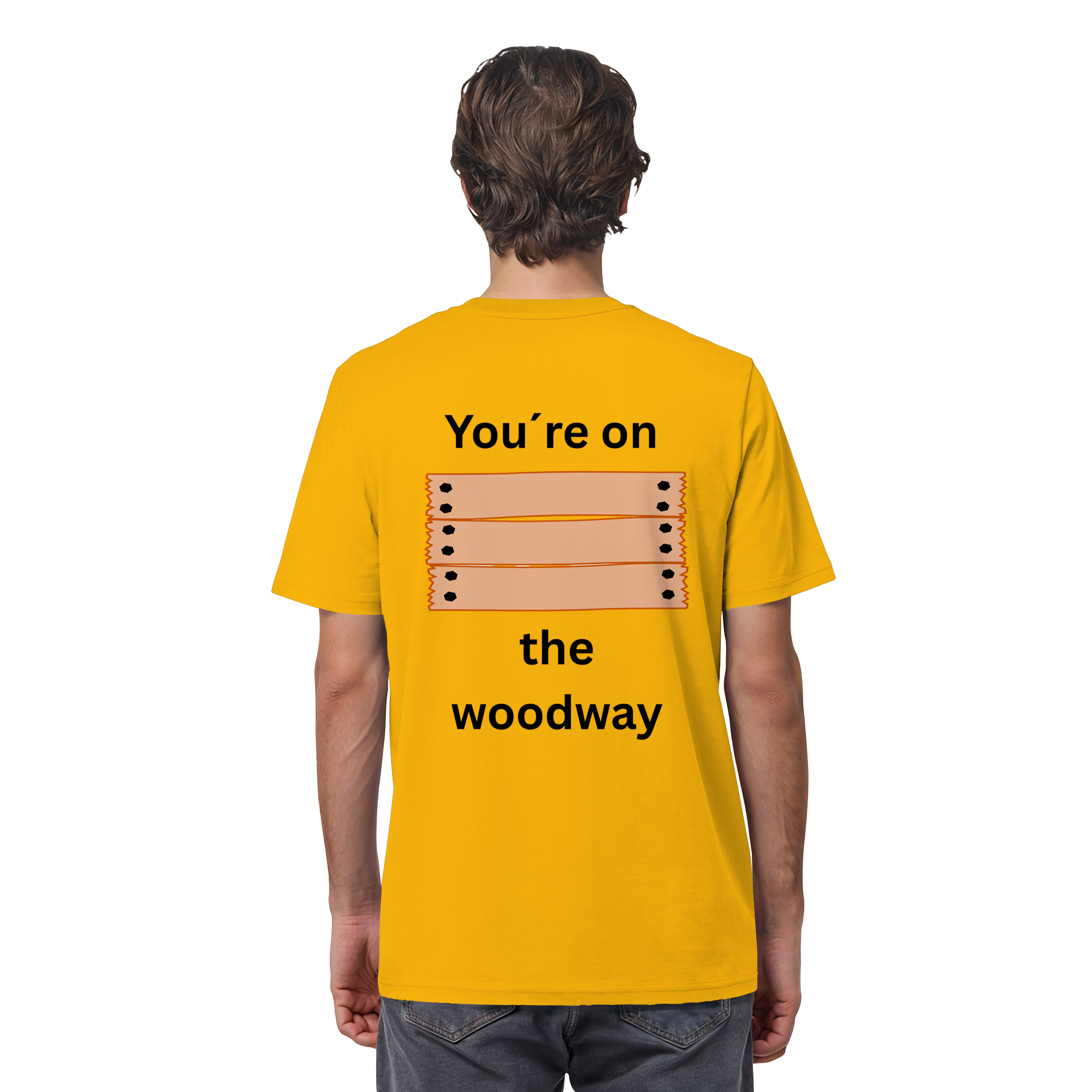 You´re on the Woodway - Organic Shirt