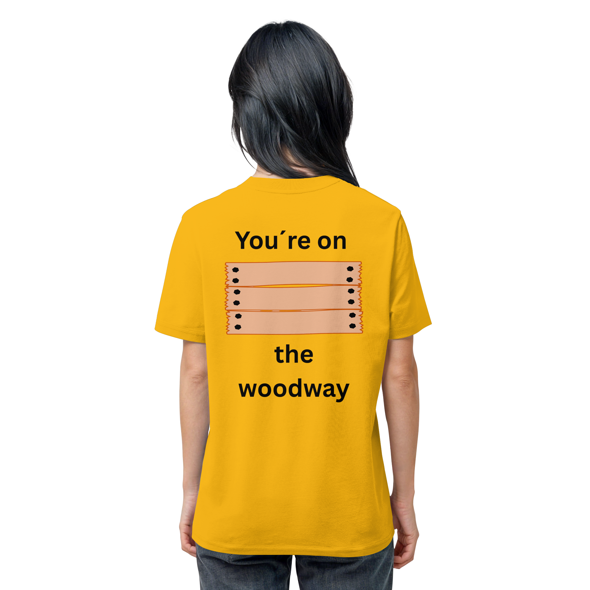 You´re on the Woodway - Organic Shirt