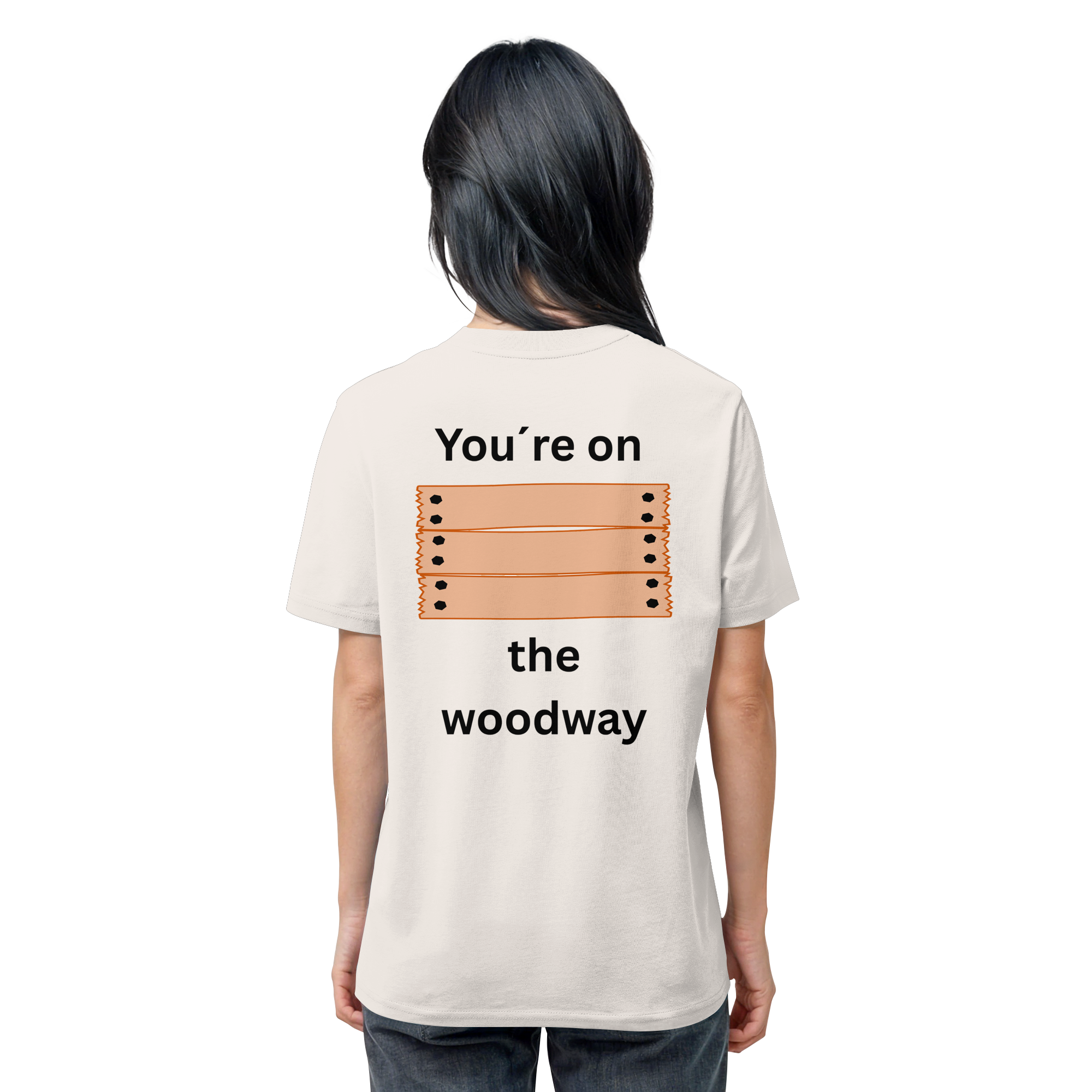 You´re on the Woodway - Organic Shirt