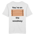 You´re on the Woodway - Organic Shirt